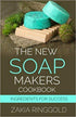 The New Soap Makers Cookbook: Ingredients for Success